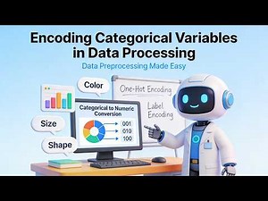Encoding Categorical Variables in Data Processing (8 Minutes)