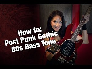 How to: Post Punk Gothic 80s Bass Tone