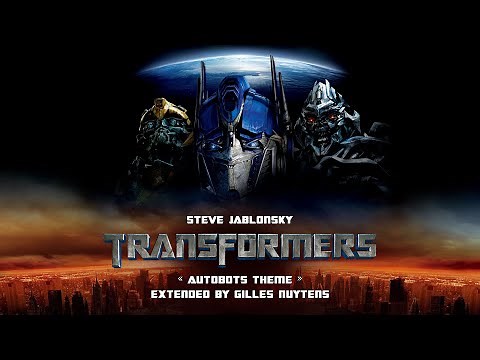 Steve Jablonsky - Transformers - Autobots Theme [Extended by Gilles Nuytens]