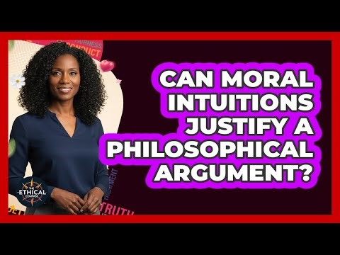 Can Moral Intuitions Justify A Philosophical Argument?