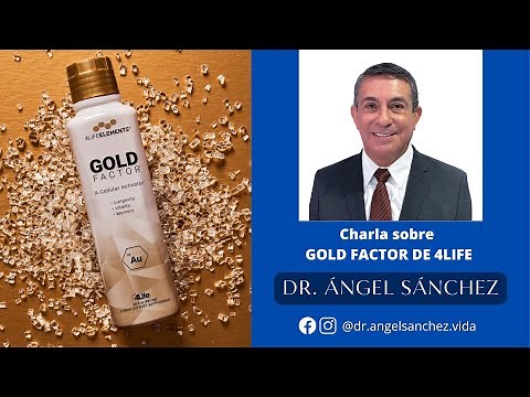 Charla sobre el Gold Factor de 4Life - Dr. Ángel Sánchez