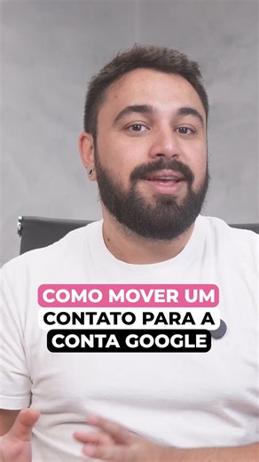 COMO MOVER UM CONTATO PARA A CONTA GOOGLE #mover #contato #agenda #google #contagoogle #comofazer #celular #idosos #dicasdecelular #simplificandocelular | Bruno Siqueira - Simplificando Celular