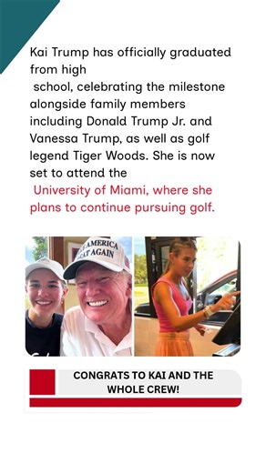 Kai Trump Celebrates Graduation as Tiger Woods Joins the Trump Family for the Big Day