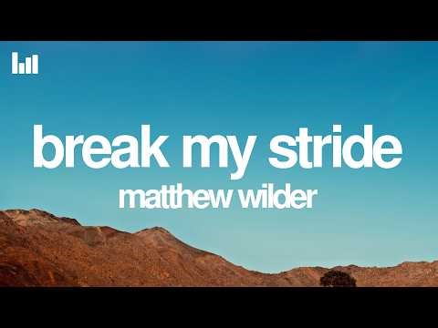 Matthew Wilder - Break My Stride (Lyrics)