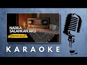 Salahkan Aku – Nadila | Slow Rock Ballad iWa Tipis (Karaoke HQ Audio)