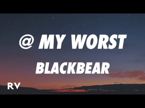 blackbear - @ my worst (Lyrics)