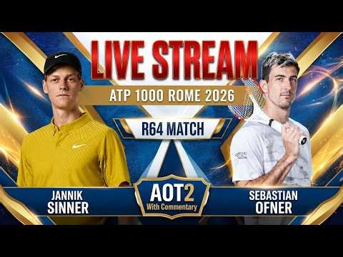 Live: Jannik Sinner Vs Sebastian Ofner - Rome 2026 ATP 1000 - R64 - AOT2 with Commentary