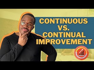 How To Improve Your Business: Continuous Improvement Vs. Continual Improvement