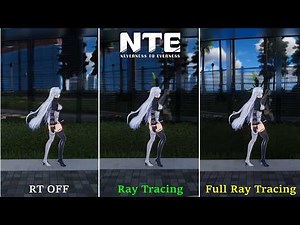 RTX OFF vs ON vs Full Ray Tracing – Graphics Comparison | Neverness to Everness