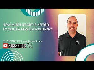 How much Effort is Needed to Setup a New EDI Solution? #ediconsultants #edisupportservices #edi