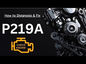 P219A: Bank 1 Air-Fuel Ratio Imbalance | Trouble Code: Diagnose, Symptoms, Causes, Explain, Fixes