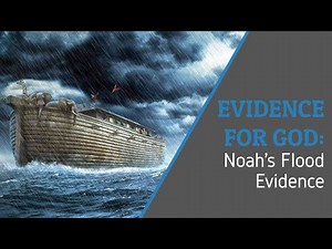Evidence for God: Noah's Flood Evidence