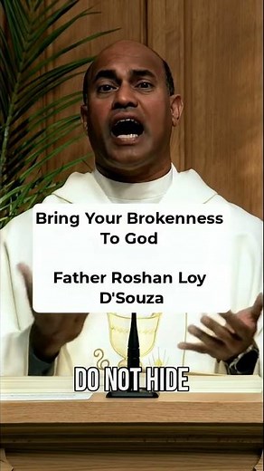 A Homily Moment with Father Roshan Loy D'Souza: Bringing our Brokenness to God