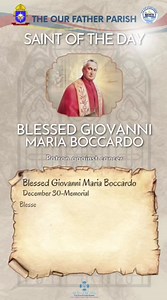 SAINT OF THE DAY Blessed Giovanni Maria Boccardo December 30—Memorial Patron against cancer Saint of the Day – 30 December – Blessed Giovanni Maria Boccardo (1848-1913) he is remembered as “Father of the Poor” – Priest, Founder of the Poor Daughters of Saint Cajetan. Born on 20 November 1848 in Ca’Bianca, Moncalieri, Turin, Italy and died on 30 December 1913, aged 65 in Moncalieri, Turin, Italy of natural causes. Patronages – the Poor Daughters of St Cajetan and against cancer. Blessed Giovanni 