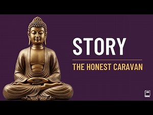 Story | The Honest Caravan - Buddha's Teaching on Truth