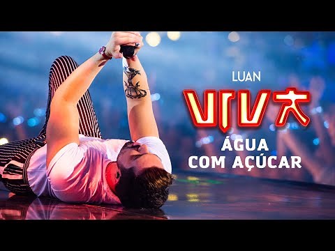 Luan Santana - água com açúcar (VIVA - Vídeo Oficial)