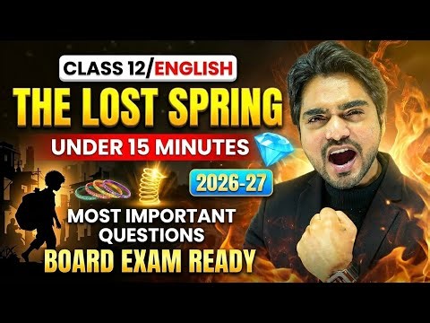 The Lost Spring Class 12 English | By Dear Sir | Detailed Explanation | CBSE Board 2026-27