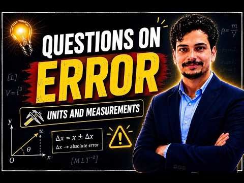 🔥 Questions on Error | Units and Measurements | Class 11 Physics | JEE/NEET