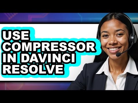 How to Use Compressor in Davinci Resolve (updated)