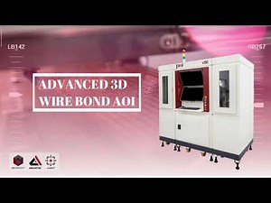 Ideal Vision “Advanced 3D Wire Bond AOI Machine”