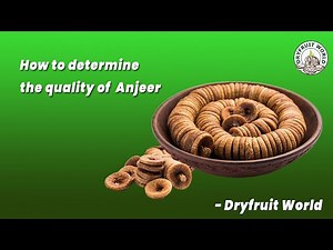 How to check quality of Dry Anjeer | Origin & Benefits of Figs | Dry fruit World