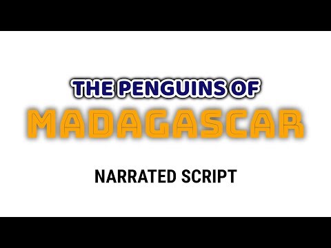 The Penguins of Madagascar | Narrated Script