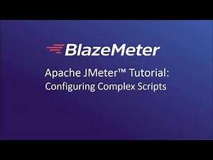 Working with Complex Scripts in Apache™ JMeter