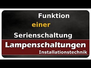 Let's Learn Lampenschaltungen - Funktion der Serienschaltung