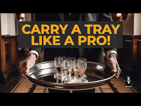 How to carry a tray: A Servers Guide