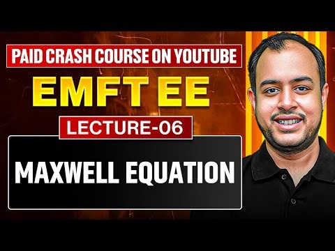 L-07 | Maxwell Equation | EMFT EE | Crash Course | GATE 2026 | Ankit Goyal
