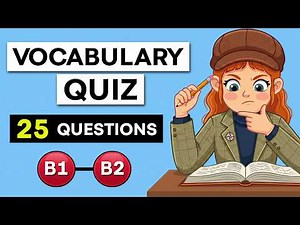 Intermediate English Vocabulary Quiz (B1 - B2) | How Many Will You Get Right?