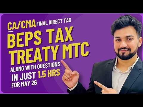 BEPS Tax Treaty MTC in Just 1.5 Hrs| Score 5 Marks | CA/CMA Final DT| May/Nov 26 |CA Yash Khandelwal