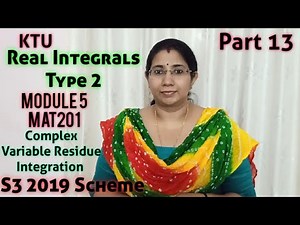 Real Integrals Type 2 - Complex Variable-Residue Integration| MAT201 |Module 5|S3 2019| KTU| Part 13
