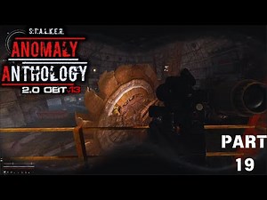 Stalker Anomaly Anthology 2.0 OBTv13 Gameplay Part 19 (More Exploring)