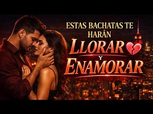🔥 BACHATA ROMÁNTICA 2026 🔥 Mix de Amor, Pasión y Sentimiento