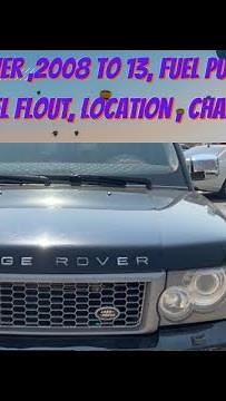 Range Rover ,2008 to 13, Fuel pump, fuel filter, Fuel flout, location , change , PAK,IND,UAE,USA,UK,