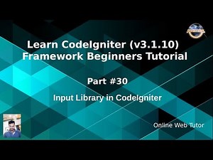 Learn CodeIgniter (v3.1.10) Framework Beginners Tutorial #30 - Input Library In CodeIgniter