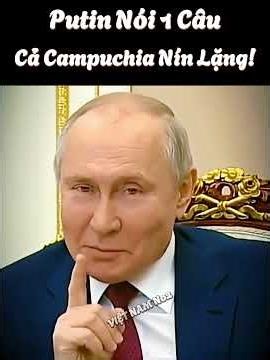 Putin Từ Chối Thẳng Lời Mời Campuchia: Lời Vạch Trần Gây Chấn Động Cả Châu Á!