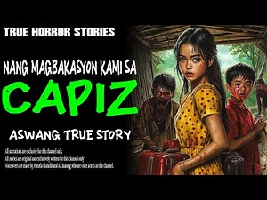 NANG MAGBAKASYON KAMI SA CAPIZ | Kwentong Aswang | True Story