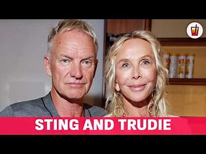 Sting Was Married to Another Woman When He Met the Love of His Life, Trudie Styler 🥤Rumour Juice