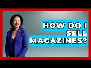 How Do I Sell Magazines? - The Memorabilia Zone