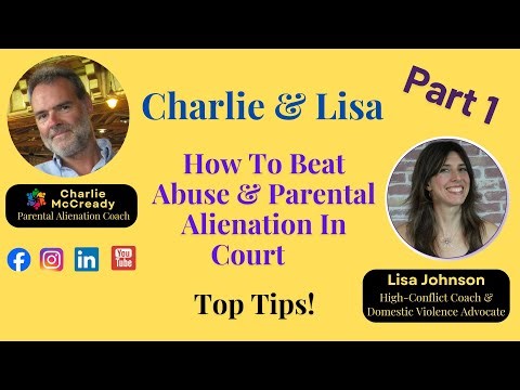 How To Beat Abuse & Parental Alienation in Court - Charlie McCready Interviews Lisa Johnson