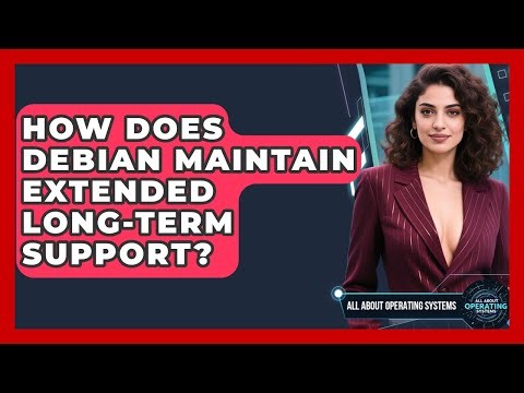 How Does Debian Maintain Extended Long-term Support? - All About Operating Systems