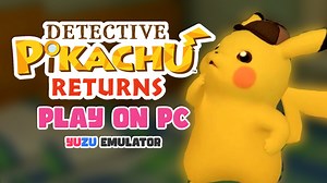 Play Detective Pikahu Returns on Yuzu Emulator PC + Download (YUZU)[NSP]