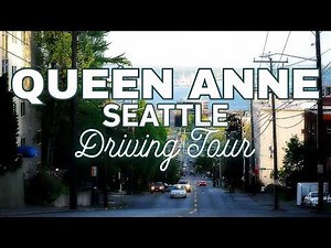 PART 1: Driving Through Queen Anne Seattle | The Ultimate Neighborhood Tour!