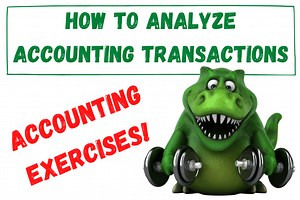 How to Analyze Accounting Transactions, Part One | Accounting How To