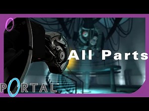 GLaDOS Plays Portal [All Parts]