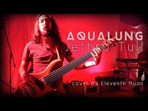Jethro Tull - Aqualung (cover by Eleventh Moon)