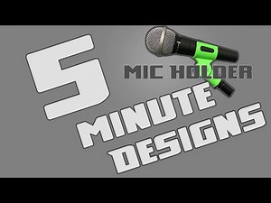 Five Minute Designs: Microphone Holder (threads and teeth)