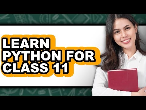 How to Learn Python for Class 11 - Easy Guide